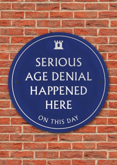 Funny Birthday Card - Age Denial - Heritage Plaque created by Brainbox Candy