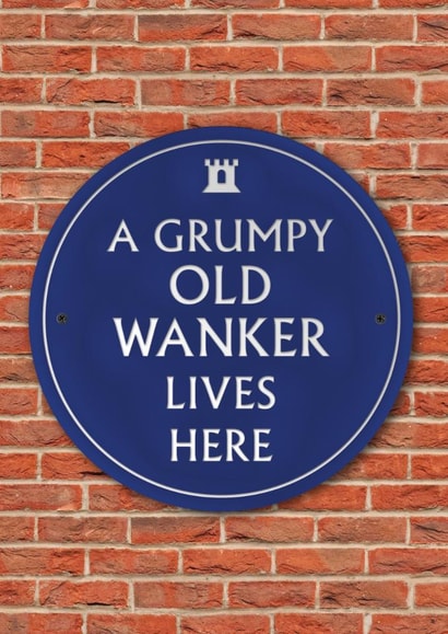 Funny Birthday Card - Grumpy Old Wanker - Heritage Plaque created by Brainbox Candy