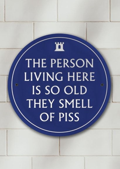 Funny Birthday Card - Smell Of Piss - Heritage Plaque created by Brainbox Candy