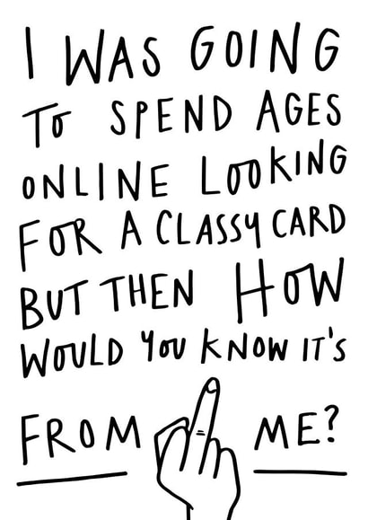 Funny Birthday Card - Handwritten - Not Classy created by Aussie Studios