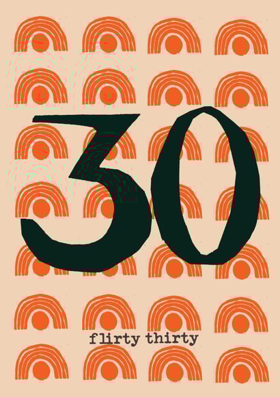 Flirty Thirty - 30th Birthday Card created by Poet and Painter