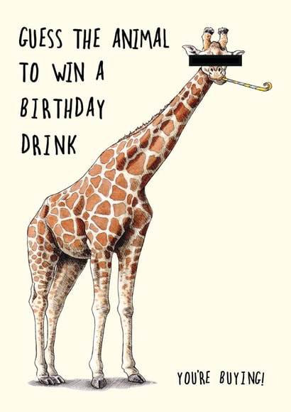 Funny Birthday Card - Birthday Drink - Giraffe - Guess the Animal created by Bewilderbeest