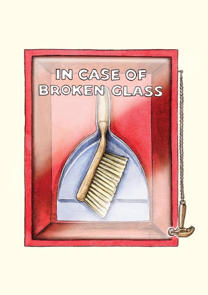 Funny Birthday Card - In Case of Broken Glass - Dustpan and Brush created by Bewilderbeest