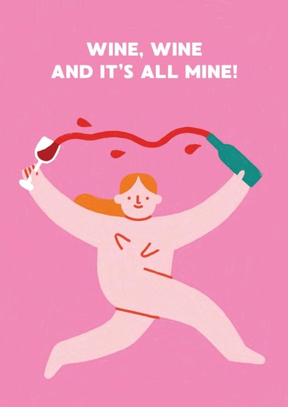 Fun Birthday Card - For Her - Wine and It's All Mine! created by Stormy Knight