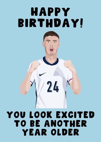 Funny Birthday Card - Cole Palmer - You Look Excited Another Year Older created by Pink Peach Cards