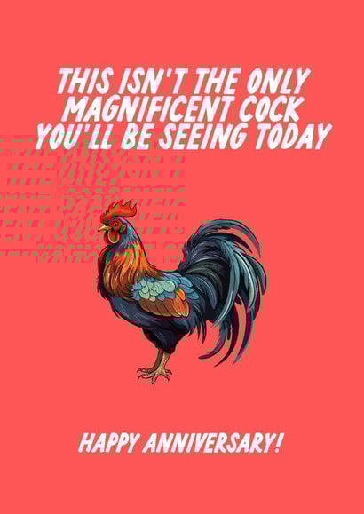 Funny Anniversary Card - For Her - Magnificent Cock created by The Marmalade Cat