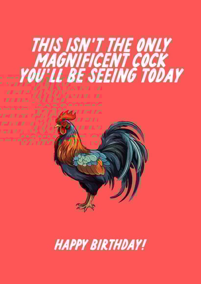 Rude Birthday Card - For Her - Magnificent Cock created by The Marmalade Cat
