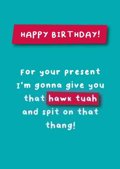 Naughty Birthday Card - Hawk Tuah - Spit on that Thang created by Hartfelt Designs