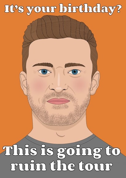 Funny Birthday Card - Justin Timberlake Arrested - Ruin The Tour created by Lizzy B Draws.