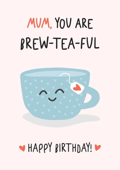 Cute Birthday Card - For Mum - Brew-tea-ful created by @hollielonglanddesigns