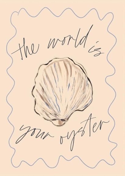 The World Is Your Oyster Card | Hand Drawn | Celebration | Well Done created by Feel Good Supplies