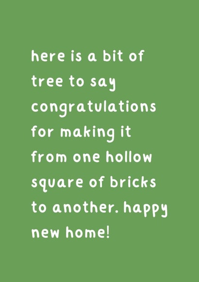Funny New Home Card - Bit Of Tree For Moving House created by Bit of Tree Cards