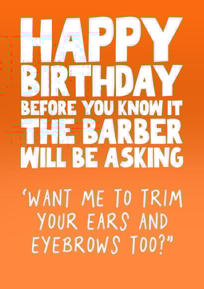 Funny Birthday Card - For Him - Trim Ears & Eyebrows - Getting Older created by Pickled Prints