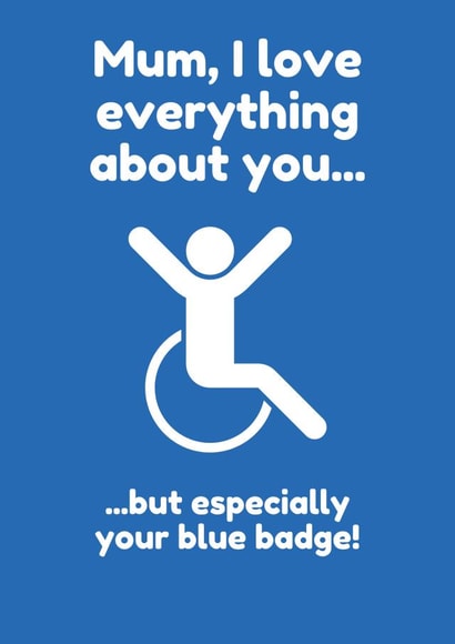Funny Birthday Card - For Mum - Blue Badge created by Lost Voice Guy 