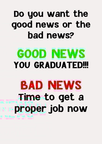 Funny Graduation Card - Good News/Bad News - Proper Job created by Stars + Hearts Designs