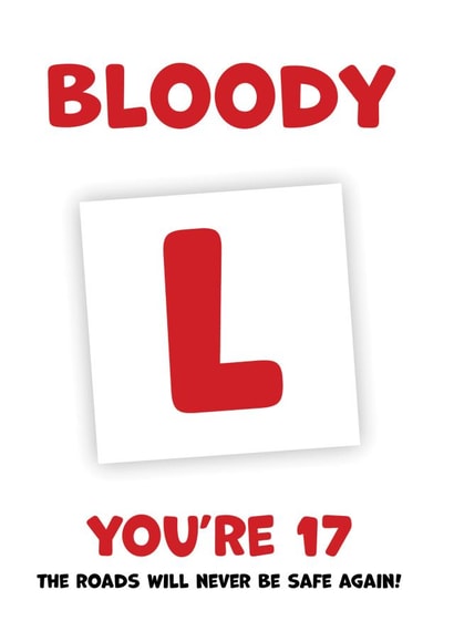 Funny 17th Birthday Card - Bloody L - Learner Driver created by Neil Thurlwell