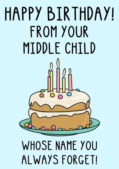 Funny Birthday Card - For Mum or Dad - Middle Child created by OhJaye