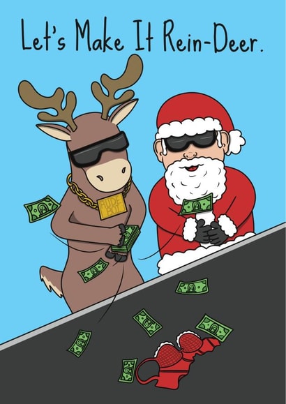 Funny Christmas Card - Bad Santa And Reindeer - Make It Rein created by @Cupsie's Creations