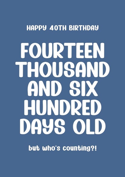 Funny 40th Birthday Card - For Him - Getting Older created by Creationery