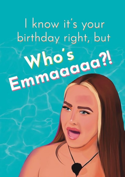 Funny Birthday Card - Love Island - Who's Emma?! created by Giddy Kipper