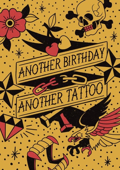 Alternative Birthday Card - Another Birthday, Another Tattoo - Relatable created by Tommy Blue Illustration