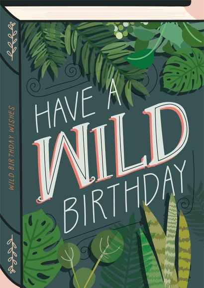 Pretty Birthday Card - Book - Have a Wild Day created by Two For Joy Illustration