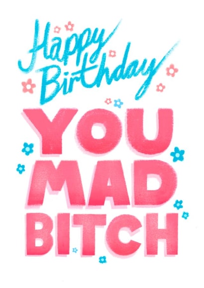 Funny Birthday Card - For Her - Mad Bitch created by Pretty Pretty Bad