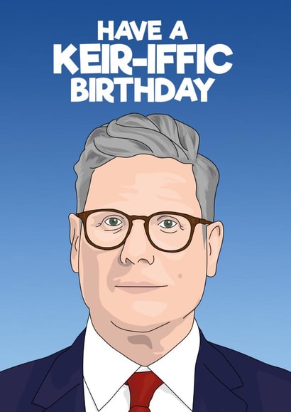 Funny Birthday Card - Prime Minister Keir Starmer - Keiriffic Pun created by Blind Faith