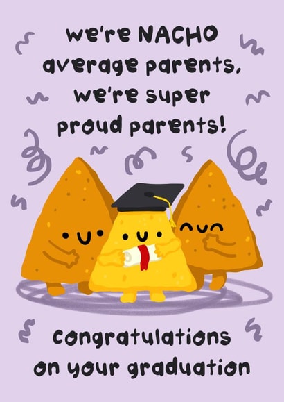 Cute Graduation Card - From Super Proud Parents - Nacho Average Parents created by The Playful Indian