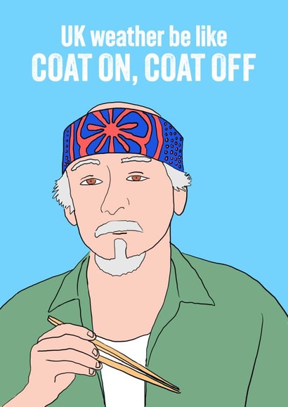 Funny Birthday Card - Karate Kid Joke - UK Summer Coat On Coat Off created by stu.dio.art