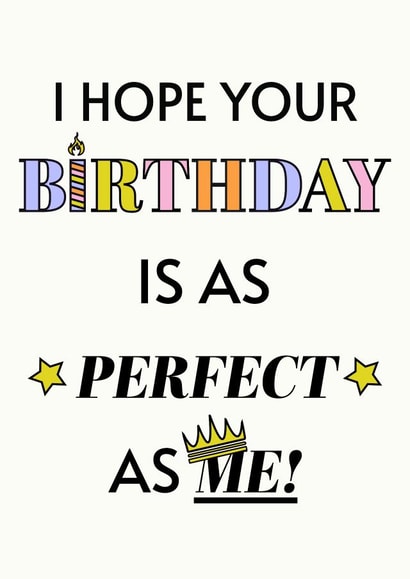 Cheeky Birthday Card for Friends - Have a Perfect Birthday! created by Chloe Baxter