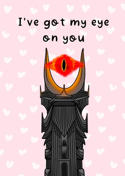 Funny Anniversary Card - Lord Of The Rings - Got My Eye On You created by Swish & Scribble