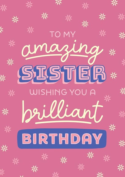 Classic Birthday Card - For Sister - Brilliant created by Evie Garnett Designs