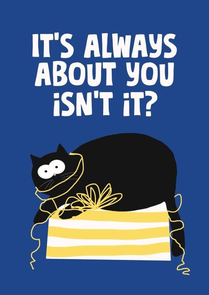 Funny Birthday Card - Sarcastic Cat - From The Cat created by Giddy Kipper