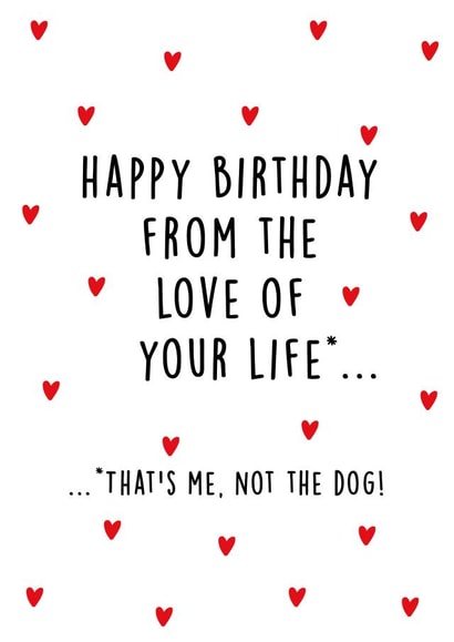 Funny birthday card - partner, love of life, from the dog created by Kind of Simple Designs