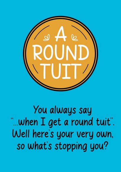 Funny card for any recipient without occasion - with an exclusive round Tuit! created by FoldupBiscuit