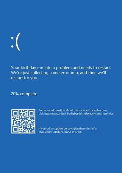 Funny Birthday Card - Blue Screen of Death - Your Birthday Ran Into A Problem created by Tessa Cheung