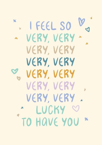 Classic Love and Friendship Card - Very Very Lucky to Have You ...