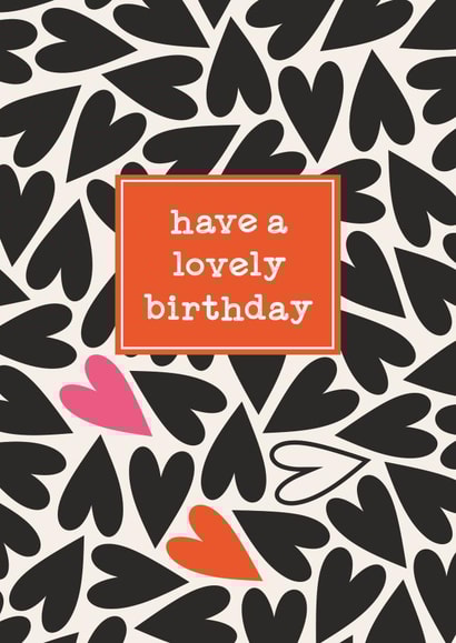 Modern Contemporary Birthday Card - Have a Lovely Birthday - Hearts created by Atwood & Atwood