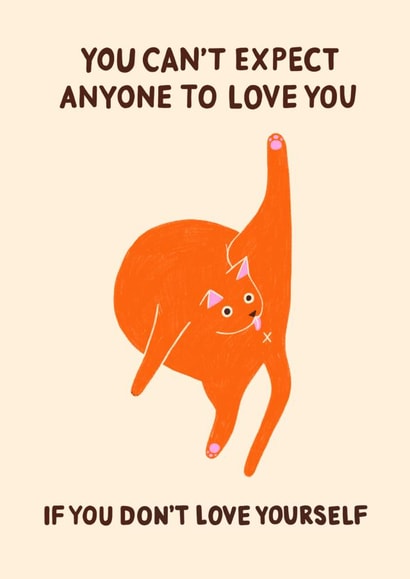 Funny Cat Self Love Card For Any Occasion - Cheeky but Cute - Love Yourself created by Rosie Delilah Foden