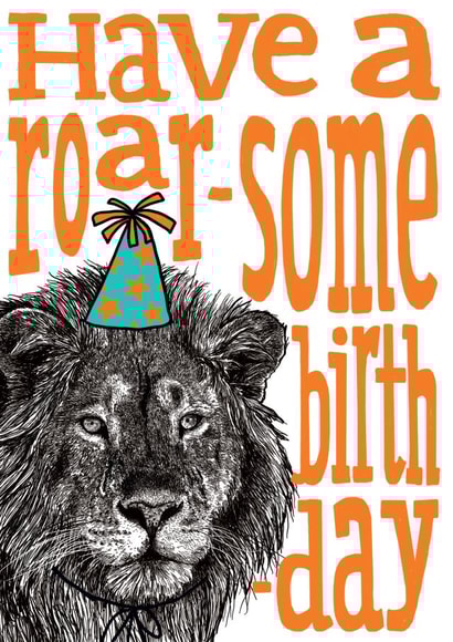 Cute Birthday Card - Lion Pun - Roar-some created by The Visual Narrator