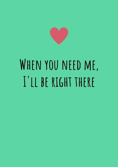 Friend in Need Card - Heartfelt Quote - I'll Be Right There created by AllenellA Designs