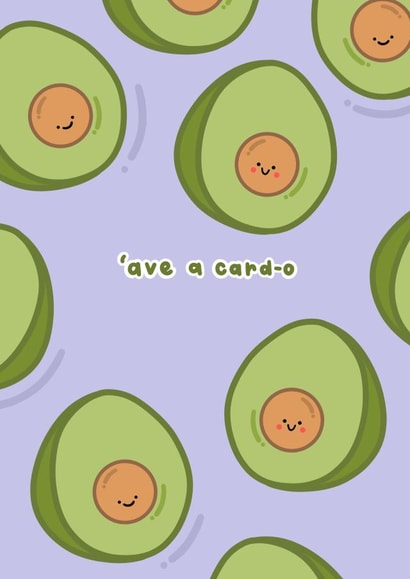 Cute Greetings Card - Smiley Avocado Pun - 'Ave A Card O created by Doodle Lou