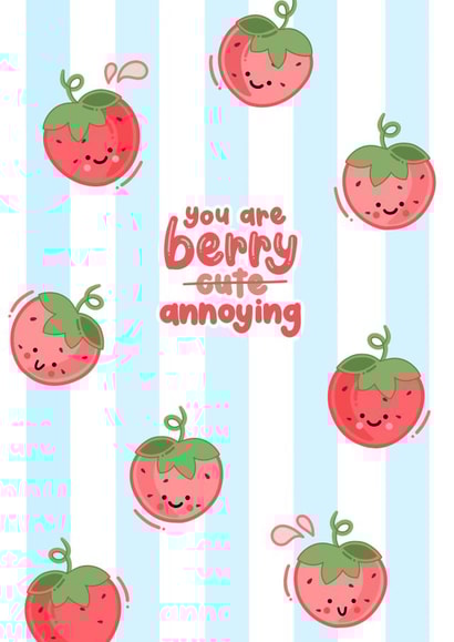 Cute Anniversary Card - For Her - Strawberries - You Are Berry Cute/Annoying created by Doodle Lou