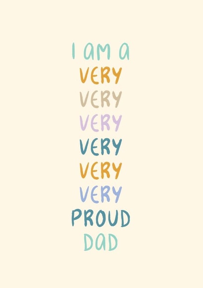 Classic Very Proud Dad Card - Very Very Very Proud - Playful Type created by Rebecca Prinn