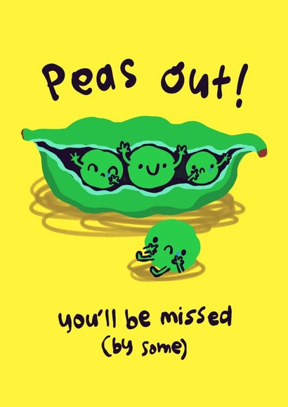Funny Leaving Card - Peas Out - Missed By Some created by The Playful Indian