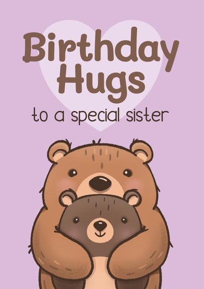 Cute Birthday Card - For Sister - Teddy Bear Hug created by Bev O'Connor || @oconnordesign