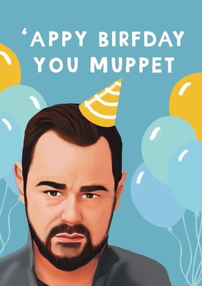 Funny Birthday Card - Danny Dyer - You Muppet created by Giddy Kipper