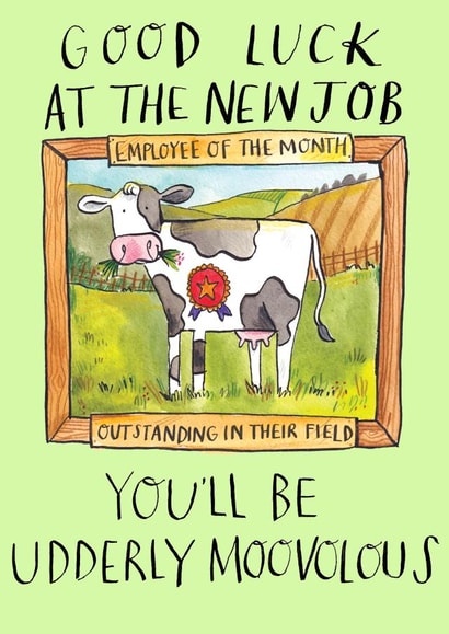 Cute New Job Card - Good Luck - Udderly Moovolous created by Jelly Armchair