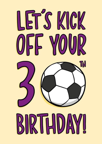 30th Birthday Card - Football - Let's Kick Off Your 30th Birthday! created by TeePee Creations